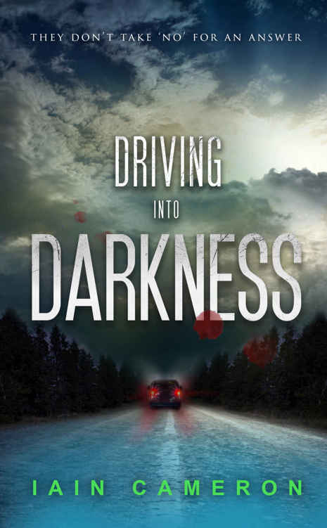 Driving into Darkness (DI Angus Henderson 2) by Iain Cameron