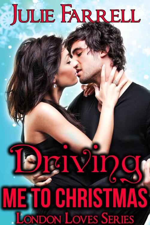 Driving Me to Christmas (London Loves Book 5)