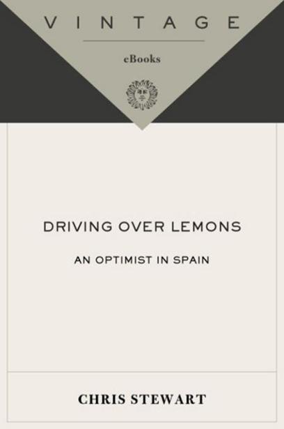 Driving Over Lemons: An Optimist in Spain by Chris Stewart