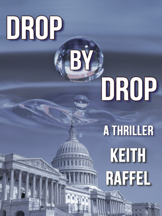 Drop By Drop: A Thriller (2000) by Keith Raffel