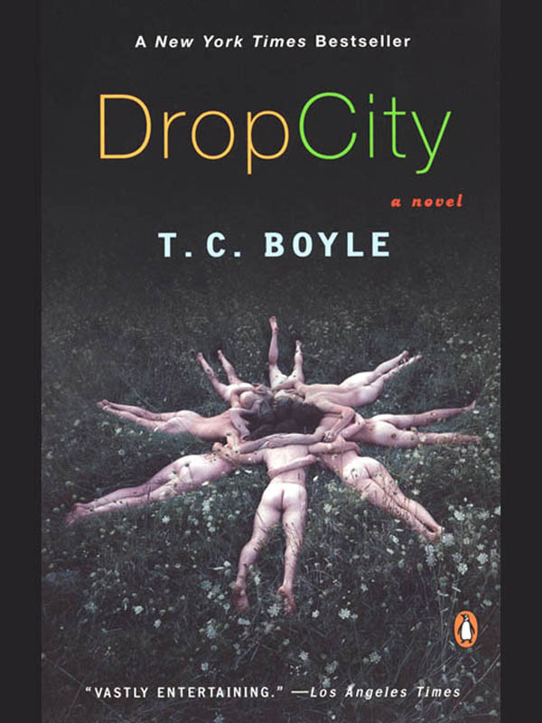 Drop City by T. C. Boyle