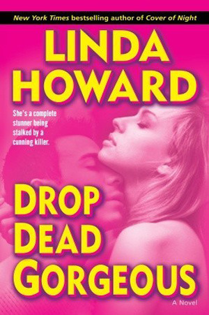 Drop Dead Gorgeous (2006) by Linda Howard