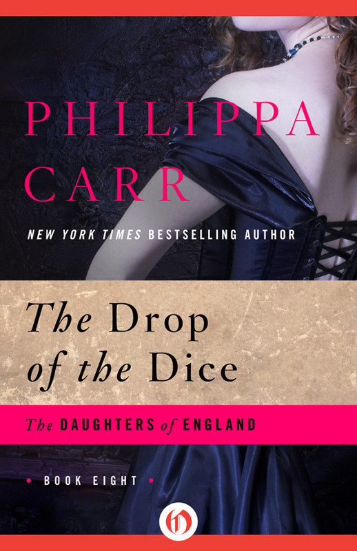 Drop of the Dice by Philippa Carr