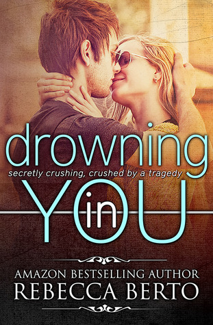 Drowning in You (2000) by Rebecca Berto