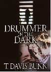 Drummer In the Dark (2001) by T. Davis Bunn