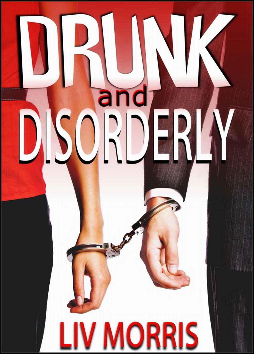 Drunk and Disorderly (Love in the City Short) by Morris, Liv