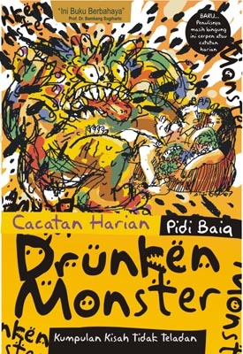 Drunken Monster: Kumpulan Kisah Tidak Teladan (Cacatan Harian Pidi Baiq) (2008) by Pidi Baiq