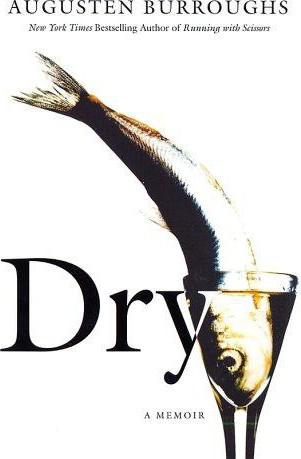 Dry: A Memoir (2014) by Augusten Burroughs