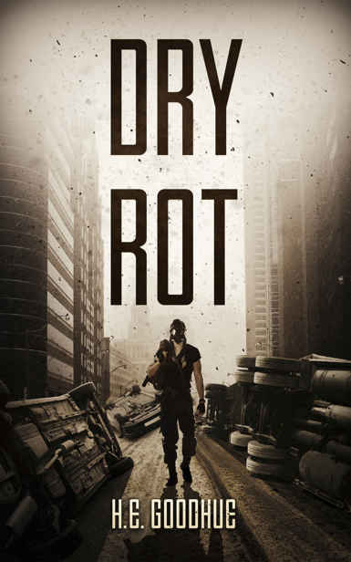 Dry Rot: A Zombie Novel