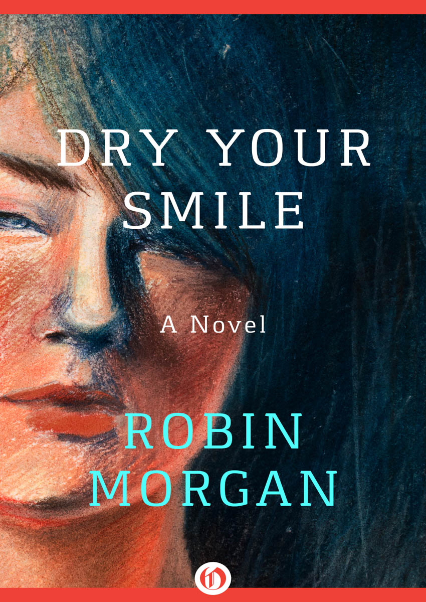 Dry Your Smile (2016) by Morgan, Robin;