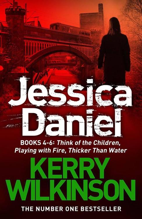 DS Jessica Daniel series: Think of the Children / Playing with Fire / Thicker Than Water – Books 4–6