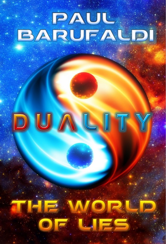 DUALITY: The World of Lies by Paul Barufaldi