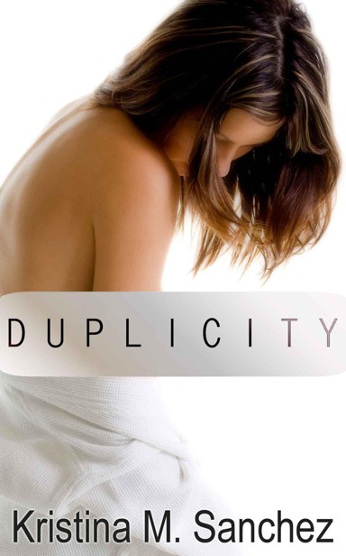 Duplicity by Kristina M. Sanchez