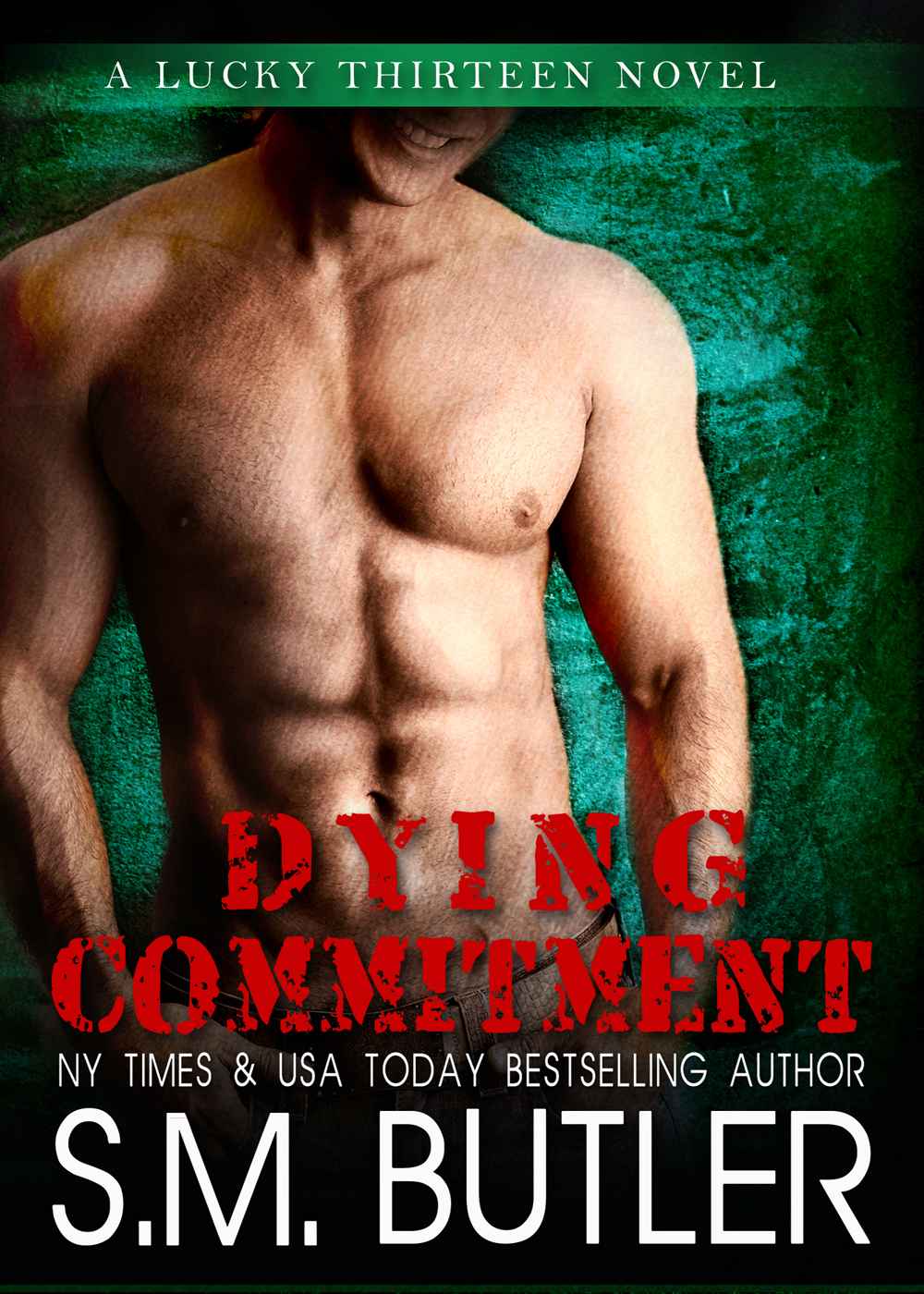 Dying Commitment (Lucky Thirteen) by S.M. Butler