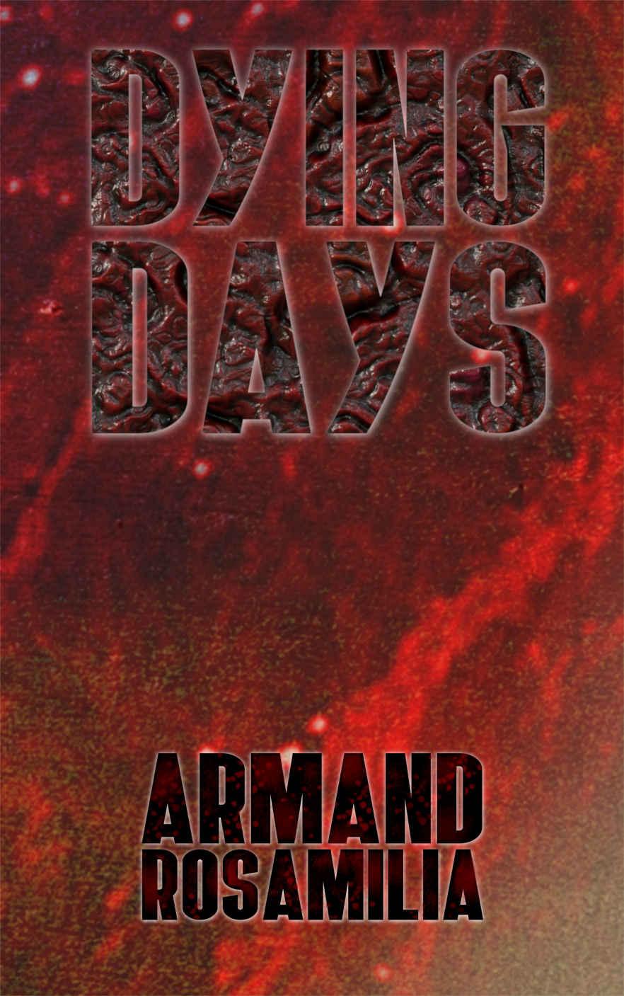 Dying Days by Armand Rosamilia