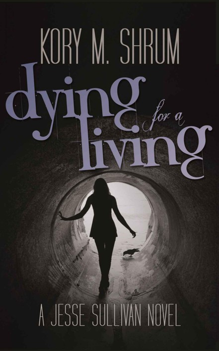 Dying for a Living (A Jesse Sullivan Novel) by Shrum, Kory M.