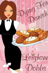 Dying For Danish (2000) by Leighann Dobbs