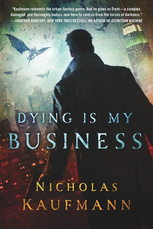 Dying Is My Business by Kaufmann, Nicholas