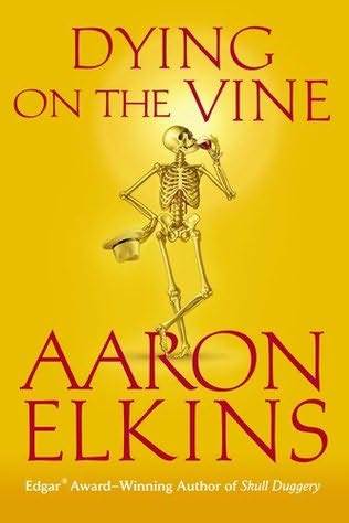 Dying on the Vine (2012) by Aaron Elkins