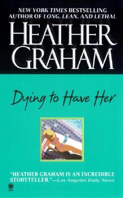 Dying to Have Her (2001) by Heather Graham