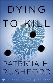 Dying to Kill (2004) by Patricia H. Rushford