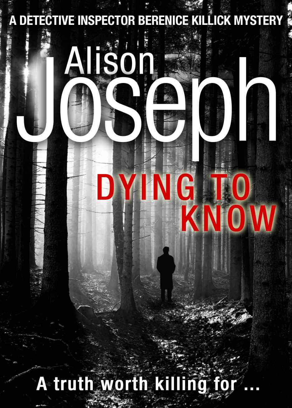 Dying to Know (A Detective Inspector Berenice Killick Mystery) by Alison Joseph