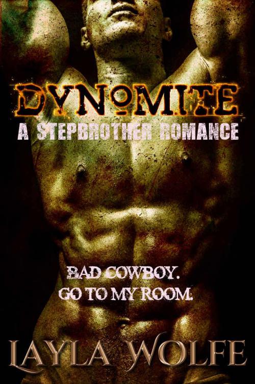 Dynomite: A Stepbrother Cowboy Romance by Wolfe, Layla