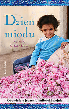 Dzień miodu (2011) by Annia Ciezadlo