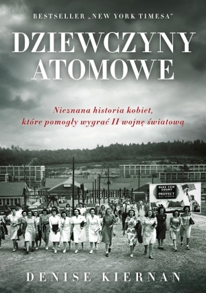 Dziewczyny atomowe (2013) by Denise Kiernan