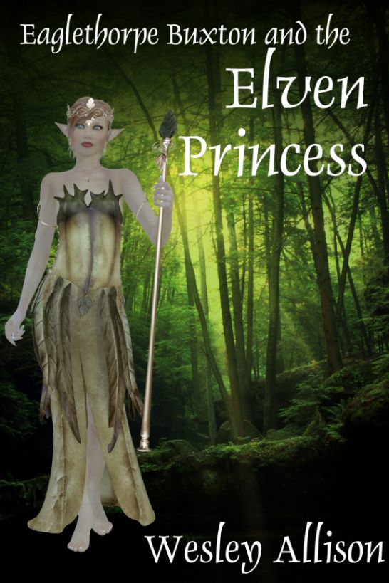 Eaglethorpe Buxton and the Elven Princess