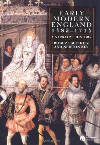 Early Modern England, 1485-1714: A Narrative History (2003) by Robert O. Bucholz