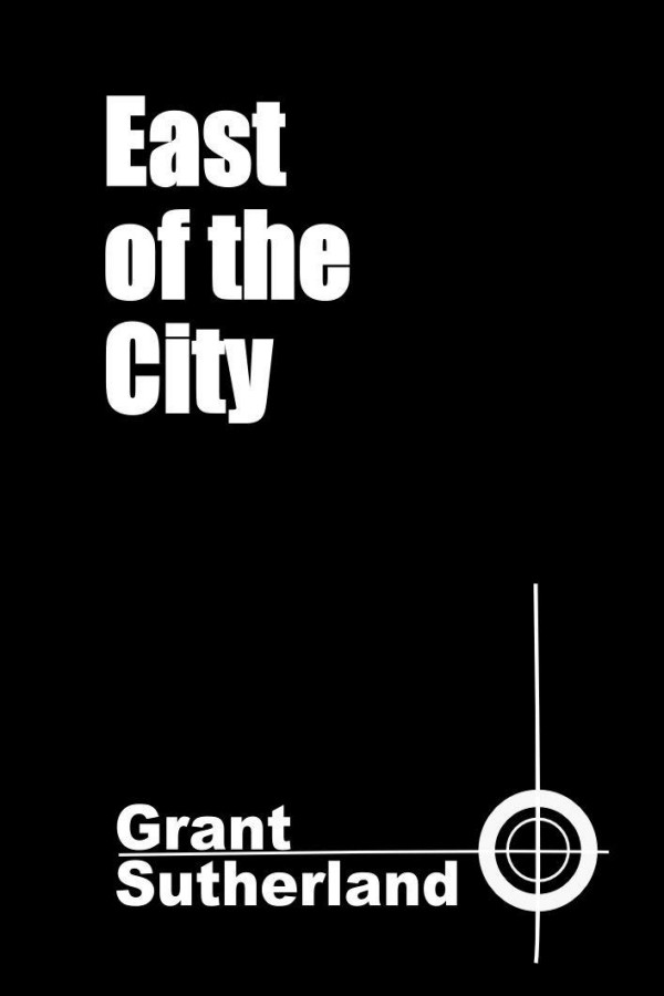 East of the City by Grant Sutherland