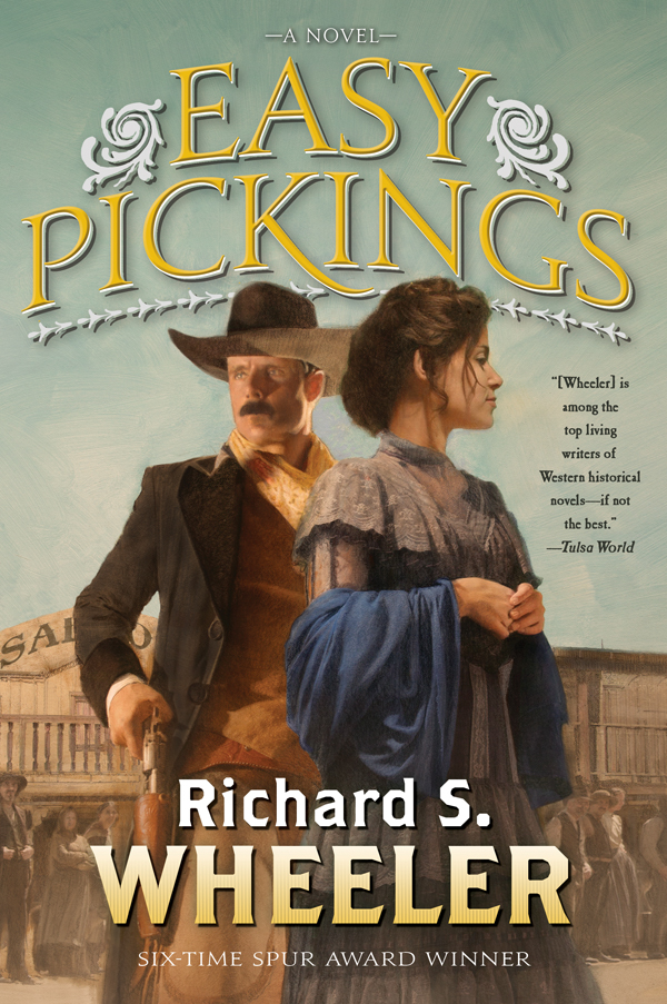 Easy Pickings by Richard S. Wheeler