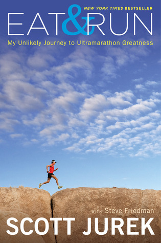 Eat and Run: My Unlikely Journey to Ultramarathon Greatness (2012)