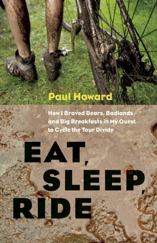 Eat, Sleep, Ride (2011) by Paul Howard