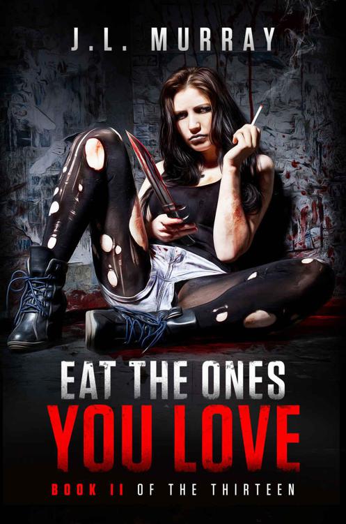 Eat the Ones You Love (The Thirteen Book 2) by Murray, J.L.