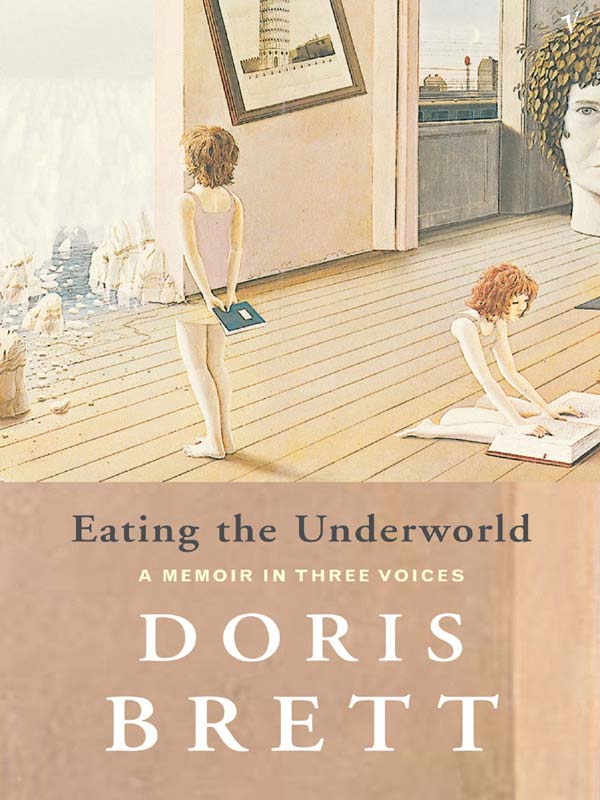 Eating the Underworld (2001) by Doris Brett