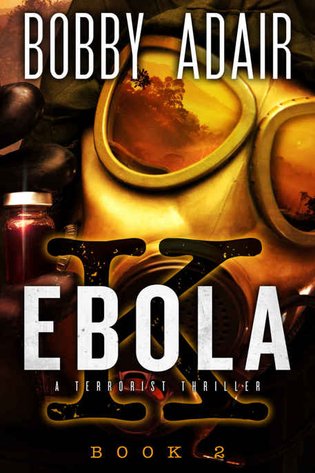 Ebola K: A Terrorism Thriller: Book 2 by Bobby Adair