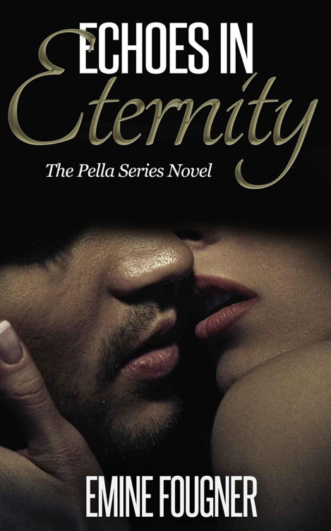 Echoes in Eternity (The Pella Series Book 1) by Fougner, Emine