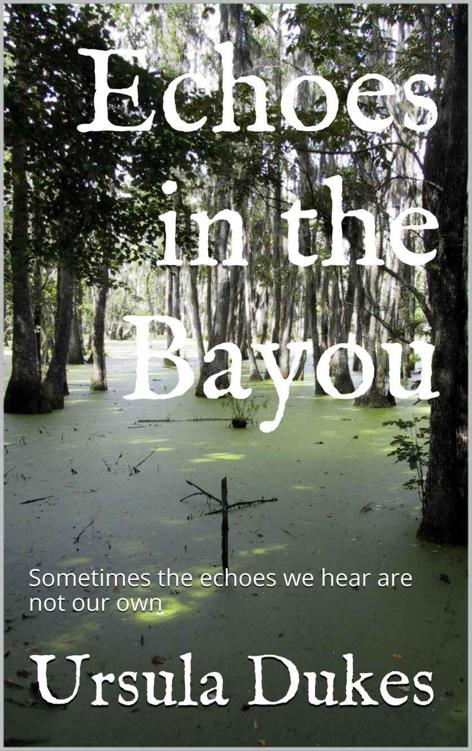 Echoes in the Bayou by Dukes, Ursula