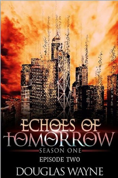 Echoes of Tomorrow Season One: Episode Two (Echoes of Tomorrow: Season One Book 2)