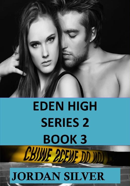 Eden High Series 2 Book 3 by Jordan Silver