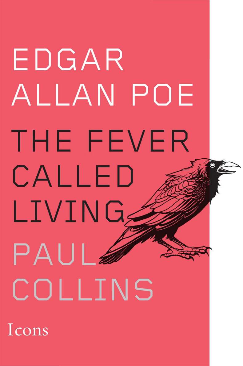 Edgar Allan Poe: The Fever Called Living (Icons)