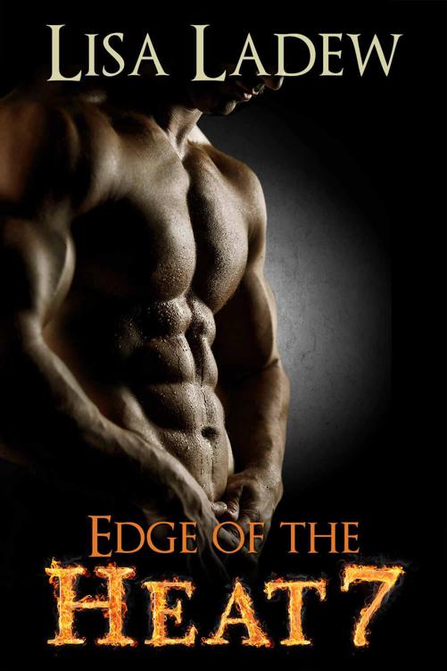 Edge of the Heat 7 by Ladew, Lisa