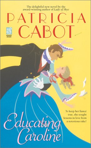 Educating Caroline (2001) by Patricia Cabot