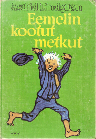 Eemelin kootut metkut (1963) by Astrid Lindgren