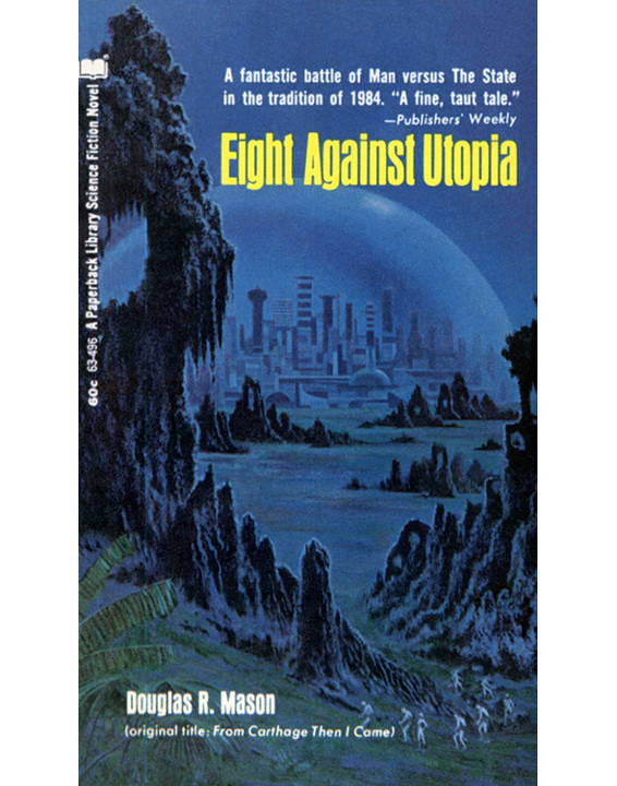 Eight Against Utopia by Douglas R. Mason