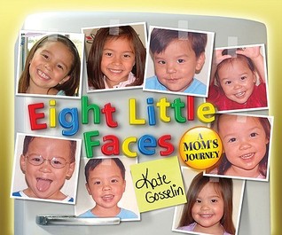 Eight Little Faces: A Mom's Journey (2009) by Kate Gosselin