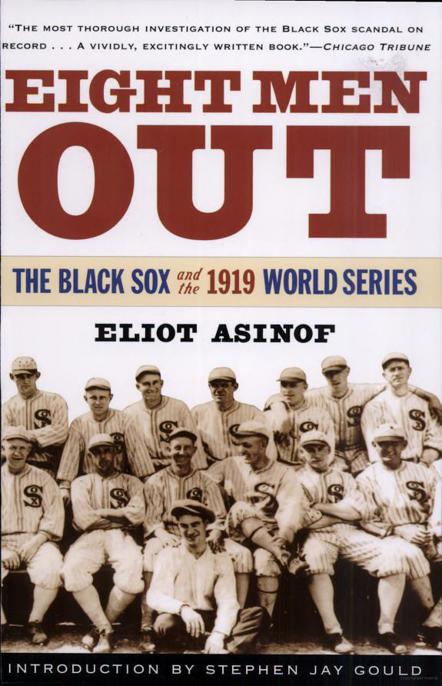 Eight Men Out: The Black Sox and the 1919 World Series by Asinof, Eliot