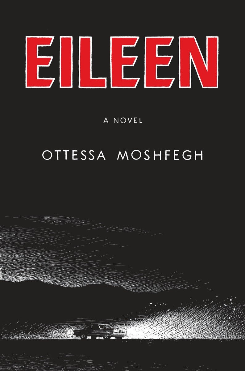 Eileen (2015) by Ottessa Moshfegh